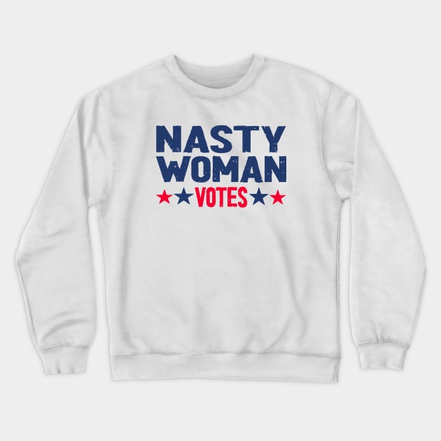 nasty woman votes Crewneck Sweatshirt by Netcam